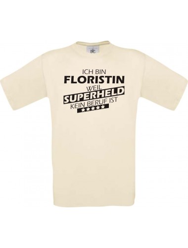 Männer-Shirt Ich bin Floristin, weil Superheld kein Beruf ist, natur, Größe L