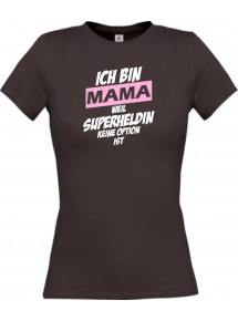 Lady T-Shirt Ich bin Mama weil Superheldin keine Option ist, braun, L