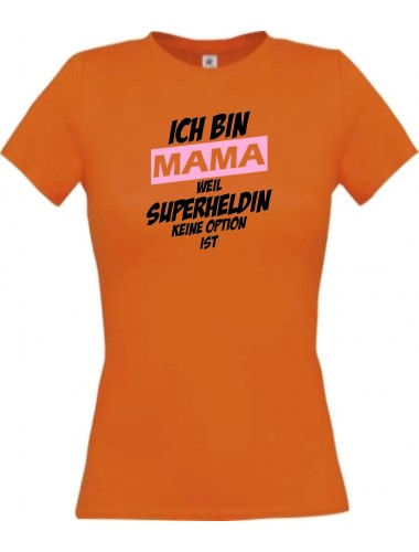 Lady T-Shirt Ich bin Mama weil Superheldin keine Option ist, orange, L