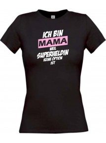 Lady T-Shirt Ich bin Mama weil Superheldin keine Option ist, schwarz, L