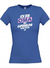 Lady T-Shirt Ich bin Oma weil Superheldin keine Option ist