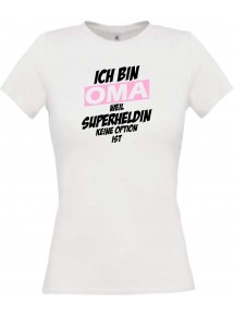 Lady T-Shirt Ich bin Oma weil Superheldin keine Option ist, weiss, L