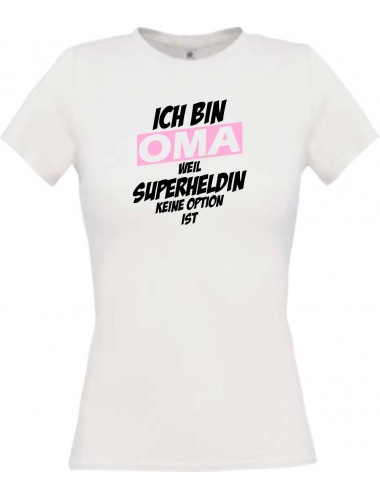 Lady T-Shirt Ich bin Oma weil Superheldin keine Option ist, weiss, L