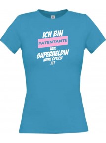 Lady T-Shirt Ich bin Patentante weil Superheldin keine Option ist, türkis, L
