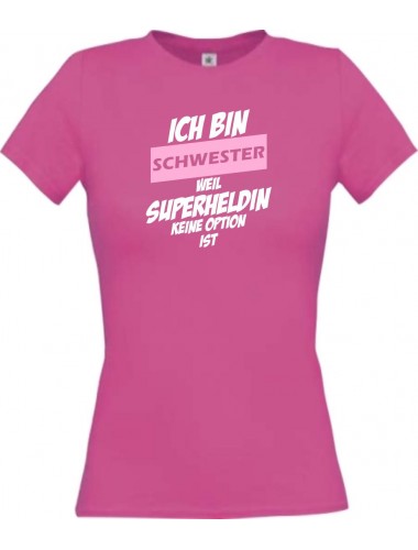 Lady T-Shirt Ich bin Schwester weil Superheldin keine Option ist, pink, L