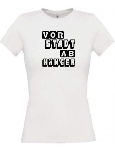 Lady T-Shirt lustige Sprüche Vorstadt Abhänger