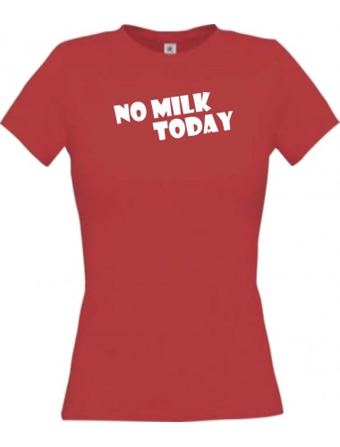 Lady T-Shirt lustige Sprüche no Milk Today