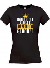 Lady T-Shirt Königinnen werden im DEZEMBER geboren