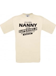 Männer-Shirt Ich bin Nanny, weil Superheld kein Beruf ist, natur, Größe L