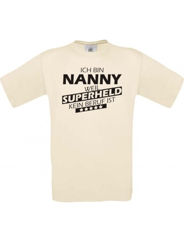 Männer-Shirt Ich bin Nanny, weil Superheld kein Beruf ist, natur, Größe L