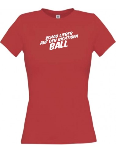 Lady T-Shirt Schau lieber auf den richtigen Ball, rot, L