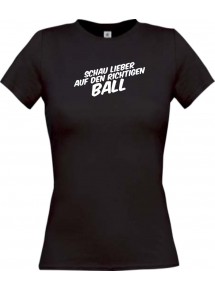 Lady T-Shirt Schau lieber auf den richtigen Ball, schwarz, L