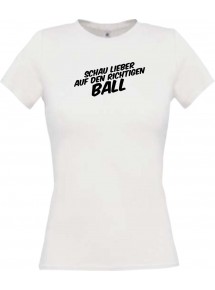 Lady T-Shirt Schau lieber auf den richtigen Ball, weiss, L