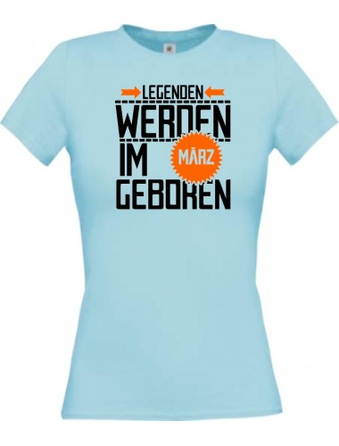 Lady T-Shirt Legenden werden im MÄRZ geboren, hellblau, L