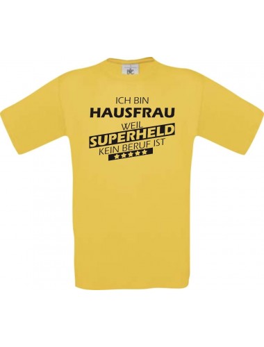 Männer-Shirt Ich bin Hausfrau, weil Superheld kein Beruf ist, gelb, Größe L