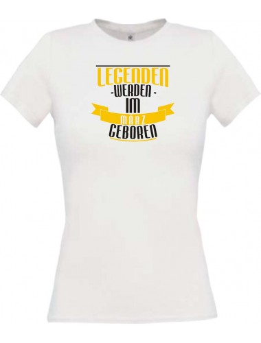 Lady T-Shirt Legenden werden im MÄRZ geboren, weiss, L