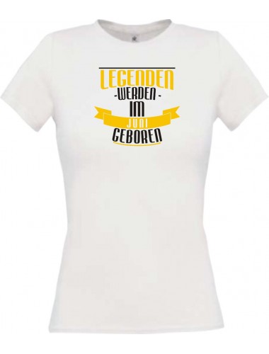 Lady T-Shirt Legenden werden im JUNI geboren, weiss, L