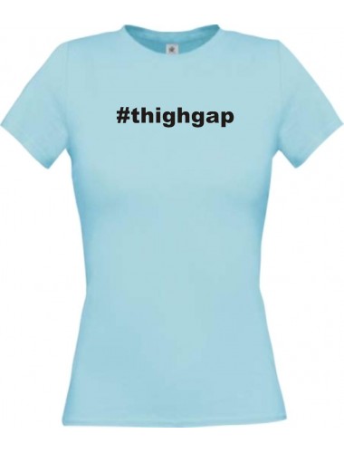 Lady T-Shirt hashtag thighgap