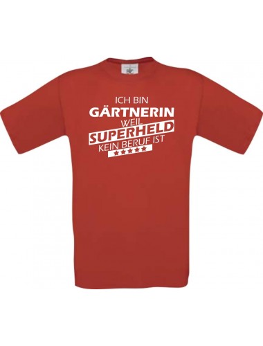 Männer-Shirt Ich bin Gärtnerin, weil Superheld kein Beruf ist