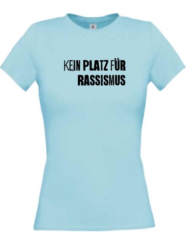 Lady T-Shirt Kein Platz für Rassismus, Flüchtlinge, Bleiberecht, XS-XL