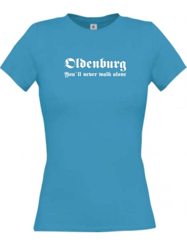 Lady T-Shirt Oldenburg You ll never walk alone, Sport, kult, türkis, L