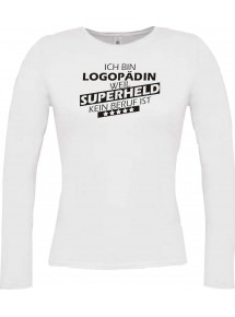 Lady-Longshirt Ich bin Logopädin, weil Superheld kein Beruf ist, weiss, L