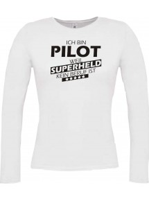 Lady-Longshirt Ich bin Pilot, weil Superheld kein Beruf ist, weiss, L