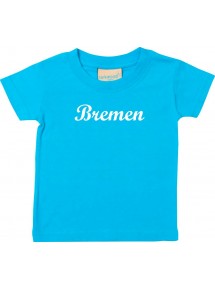 Kinder T-Shirt City Stadt Shirt Bremen Deine Stadt Kult türkis, 0-6 Monate