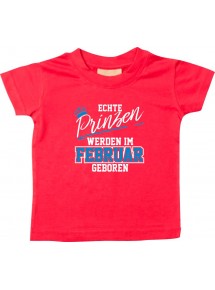 Baby Kinder T-Shirt  Echte Prinzen werden im FEBRUAR geboren rot, 0-6 Monate