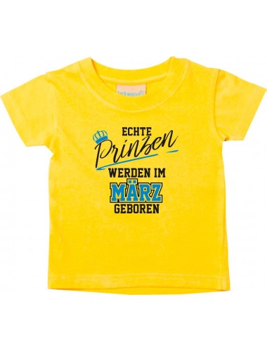 Baby Kinder T-Shirt  Echte Prinzen werden im MÄRZ geboren gelb, 0-6 Monate