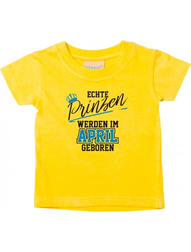 Baby Kinder T-Shirt  Echte Prinzen werden im APRIL geboren gelb, 0-6 Monate