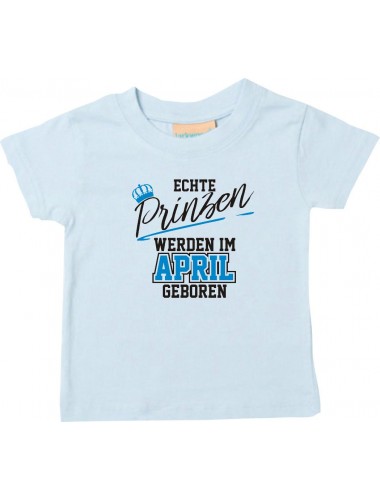 Baby Kinder T-Shirt  Echte Prinzen werden im APRIL geboren hellblau, 0-6 Monate