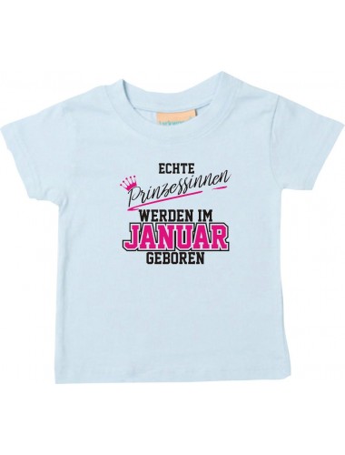 Baby Kinder T-Shirt  Echte Prinzessinnen werden im JANUAR geboren, hellblau, 0-6 Monate