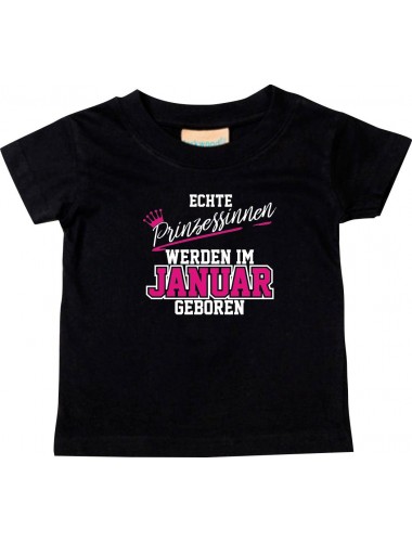 Baby Kinder T-Shirt  Echte Prinzessinnen werden im JANUAR geboren, schwarz, 0-6 Monate