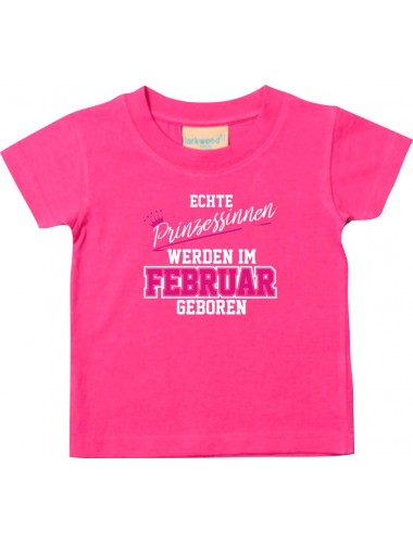 Baby Kinder T-Shirt  Echte Prinzessinnen werden im FEBRUAR geboren, pink, 0-6 Monate
