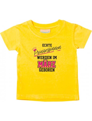 Baby Kinder T-Shirt  Echte Prinzessinnen werden im MÄRZ geboren, gelb, 0-6 Monate