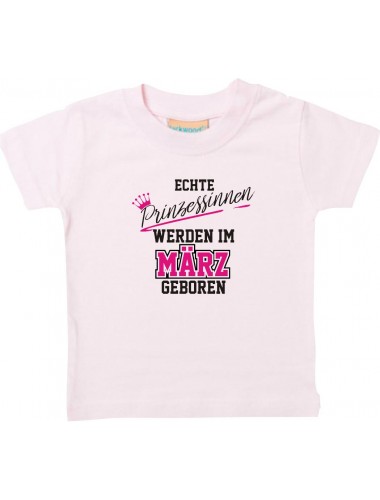 Baby Kinder T-Shirt  Echte Prinzessinnen werden im MÄRZ geboren, rosa, 0-6 Monate