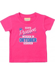 Baby Kinder T-Shirt  Echte Prinzen werden im OKTOBER geboren pink, 0-6 Monate