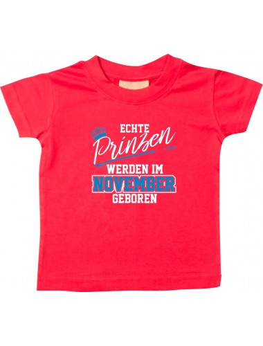 Baby Kinder T-Shirt  Echte Prinzen werden im NOVEMBER geboren rot, 0-6 Monate
