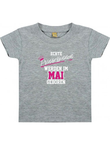 Baby Kinder T-Shirt  Echte Prinzessinnen werden im MAI geboren, grau, 0-6 Monate