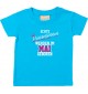 Baby Kinder T-Shirt  Echte Prinzessinnen werden im MAI geboren, tuerkis, 0-6 Monate