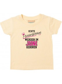 Baby Kinder T-Shirt  Echte Prinzessinnen werden im JUNI geboren, hellgelb, 0-6 Monate