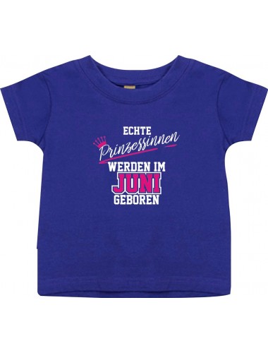 Baby Kinder T-Shirt  Echte Prinzessinnen werden im JUNI geboren, lila, 0-6 Monate
