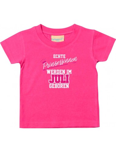 Baby Kinder T-Shirt  Echte Prinzessinnen werden im JULI geboren, pink, 0-6 Monate