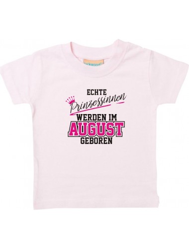 Baby Kinder T-Shirt  Echte Prinzessinnen werden im AUGUST geboren, rosa, 0-6 Monate