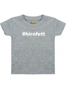 Baby Kinder T-Shirt  hashtag  hirnfett