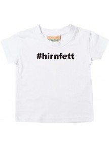 Baby Kinder T-Shirt  hashtag  hirnfett weiss, 0-6 Monate