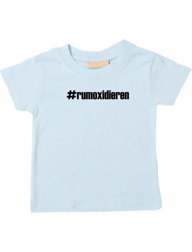 Baby Kinder T-Shirt rumoxidieren hashtag
