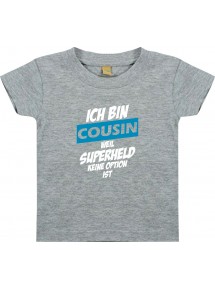 Kinder T-Shirt  Ich bin Cousin weil Superheld keine Option ist grau, 0-6 Monate