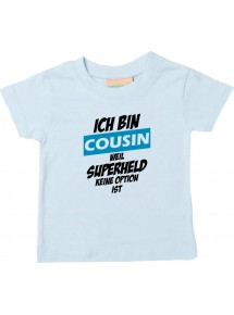 Kinder T-Shirt  Ich bin Cousin weil Superheld keine Option ist hellblau, 0-6 Monate
